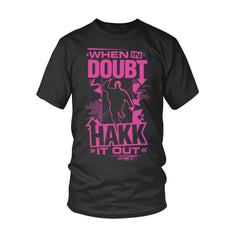 When In Doubt, Hakk It Out Unisex T-Shirt